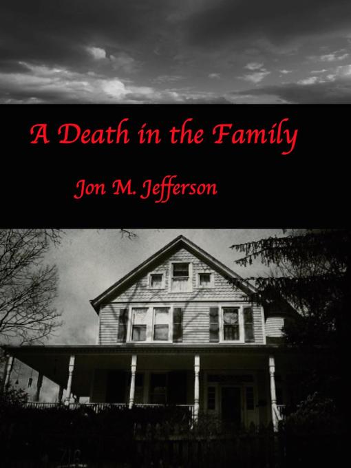 Title details for A Death in the Family by Jon M. Jefferson - Available